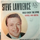 Steve Lawrence - Hansel And Gretel (Hold Back The Dyke)